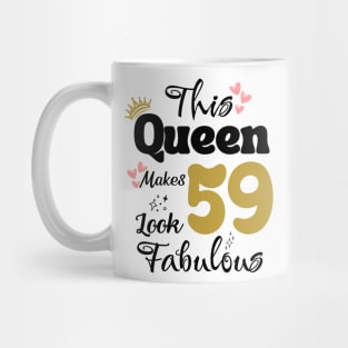 This Queen Makes 59 Look Fabulous 59Th Birthday Mug